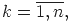 k=overline{1,n},