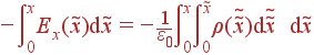 -intlimits_0^xE_x(	ilde{x}){m d}	ilde{x} = -frac{1}{varepsilon_0}intlimits_0^xintlimits_0^{	ilde{x}}ho(	ilde {	ilde{x}}){m d}	ilde{	ilde{x}} {m d}	ilde{x}