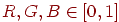 R,G,B in [0, 1]