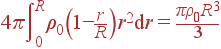4piintlimits_0^Rho_0left(1-frac{r}{R}ight)r^2{m d}r = frac{piho_0R^3}{3}