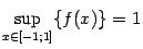 $ suplimits_{xin[-1;1]}{f(x)}=1$