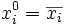 x_i^0 = overline{x_i}