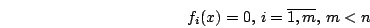 egin{displaymath}f_{i}(x)=0,, i=overline{1,m},, m<nend{displaymath}