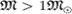 ${mathfrak M}> 1 {mathfrak M}_odot$