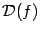 $ mathcal{D}(f)$