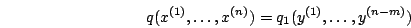 egin{displaymath}q(x^{(1)},ldots ,x^{(n)})=q_{1}(y^{(1)},ldots ,y^{(n-m)})end{displaymath}