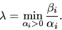 egin{displaymath}lambda = min_{alpha_i &gt; 0} frac{eta_i}{alpha_i}.end{displaymath}