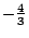 $-frac{4}{3}$