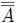 overline{overline{A}}